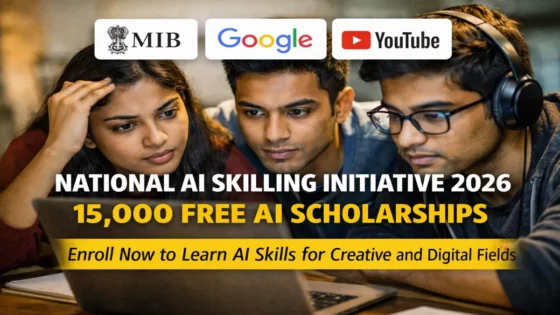 National AI Skilling Initiative 2026 में एमआईबी, गूगल, यूट्यूब और आईआईसीटी के साथ 15000 फ्री एआई स्कॉलरशिप
